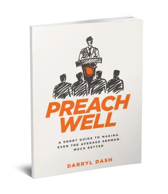Preach Well: A Short Guide to Making Even the Average Sermon Much Better