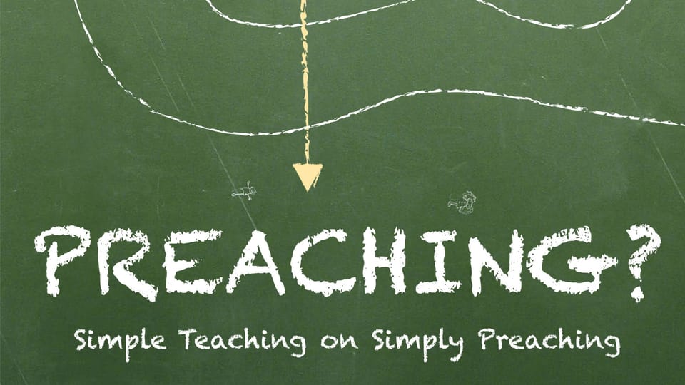 Preaching?: Simple Teaching on Simply Preaching