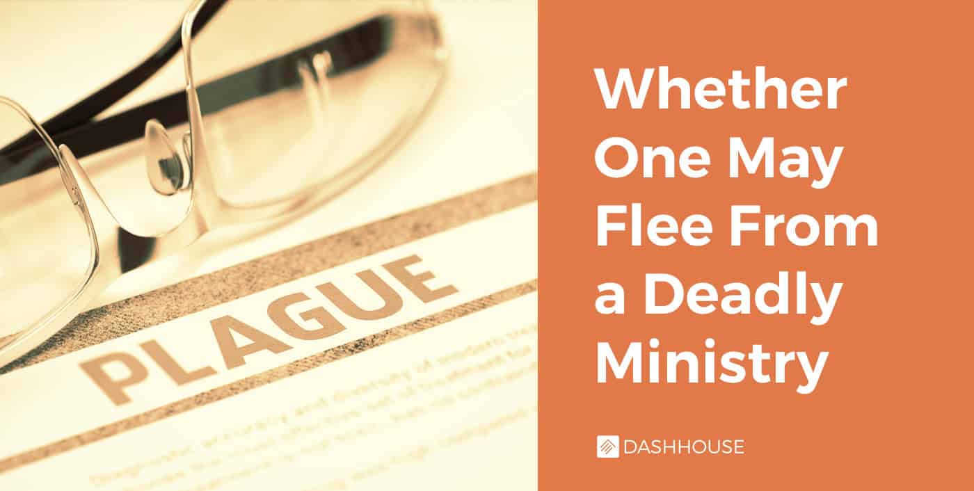 Whether One May Flee From a Deadly Ministry