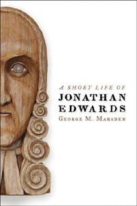 A Short Life of Jonathan Edwards