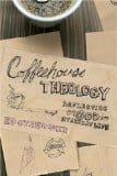 Coffeehouse Theology Bible Study Guide