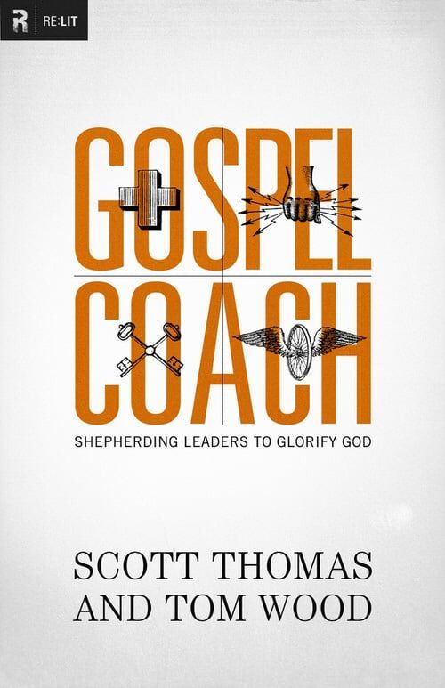 Gospel Coach: Shepherding Leaders to Glorify God