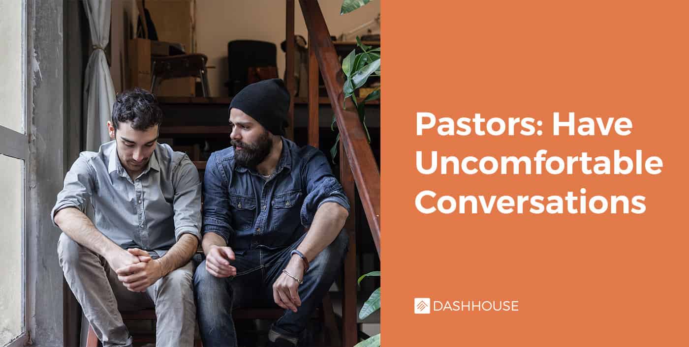 Pastors: Have Uncomfortable Conversations