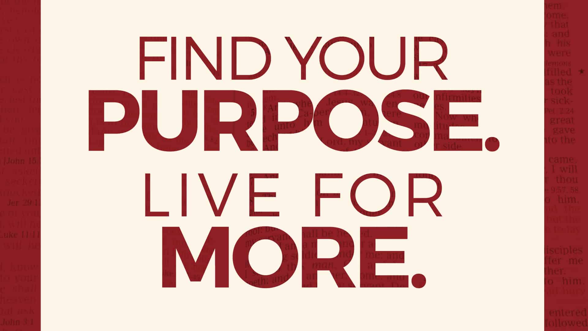 Find Your Purpose Live For More - Main Title